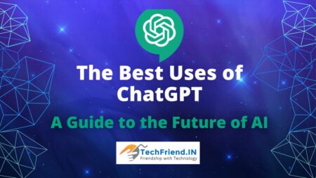 The Best Uses of ChatGPT