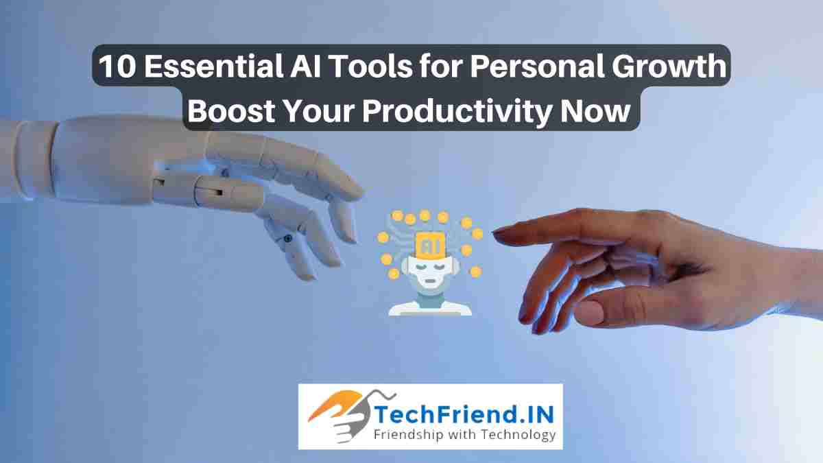 10 Essential AI Tools for Personal Growth Boost Your Productivity Now 