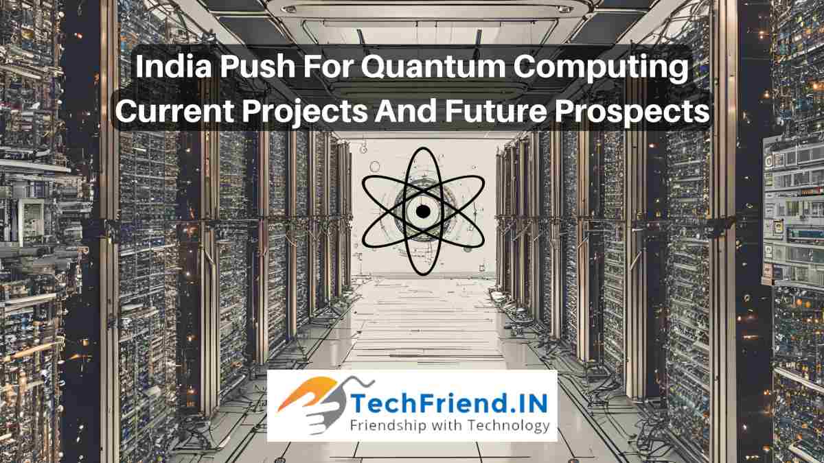 ndia Push For Quantum Computing Current Projects And Future Prospects
